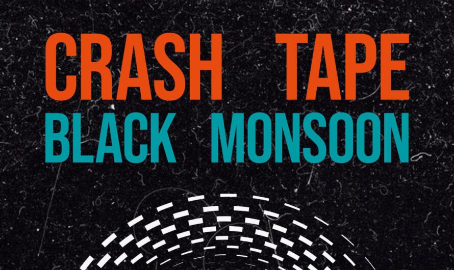 Crash Tape und Black Monsoon